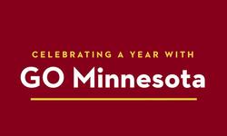 text saying "Celebrating a year with GO Minnesota"